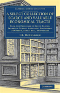 A Select Collection of Scarce and Valuable Economical Tracts : From the Originals of Defoe, Elking, Franklin, Turgot, Anderson, Schomberg, Townsend, Burke, Bell, and Others (Cambridge Library Collection - British and Irish History, 19th Century)