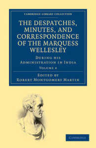 The Despatches, Minutes, and Correspondence of the Marquess Wellesley, K. G., during his Administration in India (Cambridge Library Collection - South Asian History)