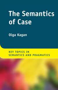 格の意味論（意味論・語用論の重要トピック）<br>The Semantics of Case (Key Topics in Semantics and Pragmatics)
