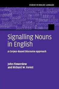 英語の抽象概念名詞：コーパス基盤ディスコース研究<br>Signalling Nouns in English : A Corpus-Based Discourse Approach (Studies in English Language)