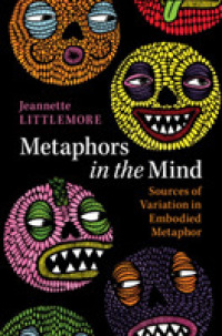 心のなかのメタファー：身体化されたメタファーにおける変異の発生源<br>Metaphors in the Mind : Sources of Variation in Embodied Metaphor
