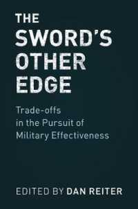 諸刃の剣：軍隊の有効性をめぐるトレードオフ<br>The Sword's Other Edge : Trade-offs in the Pursuit of Military Effectiveness