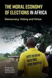 アフリカにみる選挙のモラル・エコノミー<br>The Moral Economy of Elections in Africa : Democracy, Voting and Virtue