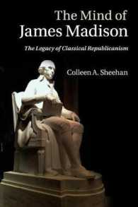 The Mind of James Madison : The Legacy of Classical Republicanism