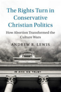 The Rights Turn in Conservative Christian Politics : How Abortion Transformed the Culture Wars (Cambridge Studies in Social Theory, Religion and Politics)