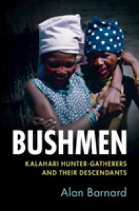 Bushmen : Kalahari Hunter-Gatherers and their Descendants