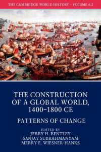 ケンブリッジ版　世界史　第６巻－２：グローバル化する世界　紀元1400-1800年　２変化のパターン<br>The Cambridge World History: Volume 6, the Construction of a Global World, 1400-1800 CE, Part 2, Patterns of Change (The Cambridge World History)