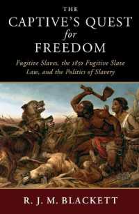The Captive's Quest for Freedom : Fugitive Slaves, the 1850 Fugitive Slave Law, and the Politics of Slavery (Slaveries since Emancipation)