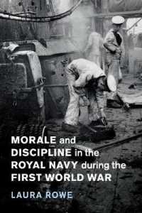 Morale and Discipline in the Royal Navy during the First World War (Studies in the Social and Cultural History of Modern Warfare)