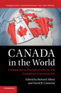 カナダ憲法の比較考察<br>Canada in the World : Comparative Perspectives on the Canadian Constitution (Comparative Constitutional Law and Policy)