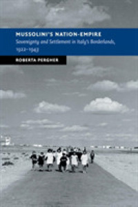 Mussolini's Nation-Empire : Sovereignty and Settlement in Italy's Borderlands, 1922-1943 (New Studies in European History)