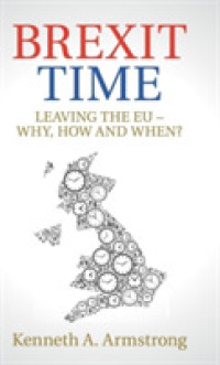 英国のＥＵ離脱：理由、方法と時期<br>Brexit Time : Leaving the EU - Why, How and When?