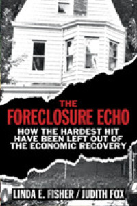 アメリカ住宅ローン危機の余波<br>The Foreclosure Echo : How the Hardest Hit Have Been Left Out of the Economic Recovery
