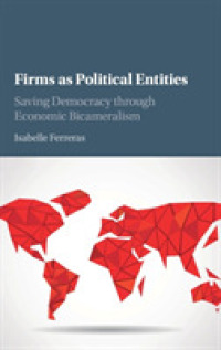 政治的主体としての企業<br>Firms as Political Entities : Saving Democracy through Economic Bicameralism
