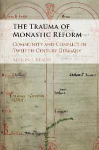 The Trauma of Monastic Reform : Community and Conflict in Twelfth-Century Germany