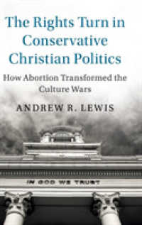 The Rights Turn in Conservative Christian Politics : How Abortion Transformed the Culture Wars (Cambridge Studies in Social Theory, Religion and Politics)