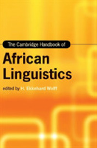 ケンブリッジ版　アフリカ言語学ハンドブック<br>The Cambridge Handbook of African Linguistics (Cambridge Handbooks in Language and Linguistics)