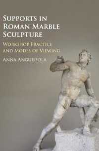 Supports in Roman Marble Sculpture : Workshop Practice and Modes of Viewing
