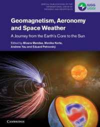 Geomagnetism, Aeronomy and Space Weather : A Journey from the Earth's Core to the Sun (Special Publications of the International Union of Geodesy and Geophysics)