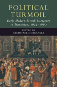 Political Turmoil: Early Modern British Literature in Transition, 1623-1660: Volume 2 (Early Modern Literature in Transition)