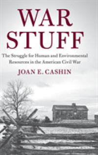 War Stuff : The Struggle for Human and Environmental Resources in the American Civil War (Cambridge Studies on the American South)