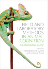 動物比較認知のフィールド・実験室研究法<br>Field and Laboratory Methods in Animal Cognition : A Comparative Guide