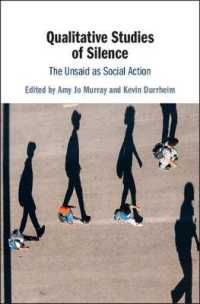 Qualitative Studies of Silence : The Unsaid as Social Action