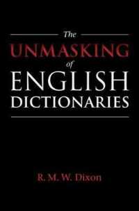 Ｒ．Ｍ．Ｗ．ディクソン著／英語辞書の正体<br>The Unmasking of English Dictionaries