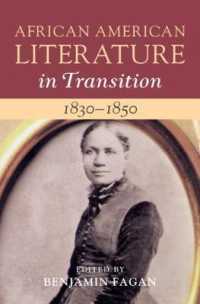 転換期のアフリカ系アメリカ文学史　第３巻：1830-1850年<br>African American Literature in Transition, 1830-1850: Volume 3 (African American Literature in Transition)