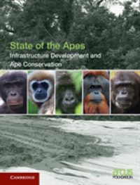Infrastructure Development and Ape Conservation: Volume 3 (State of the Apes)