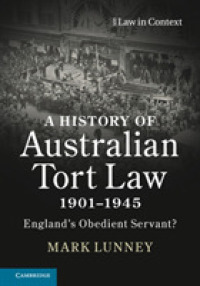 A History of Australian Tort Law 1901-1945 : England's Obedient Servant? (Law in Context)
