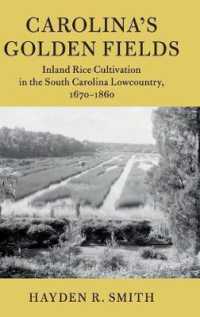Carolina's Golden Fields : Inland Rice Cultivation in the South Carolina Lowcountry, 1670-1860 (Cambridge Studies on the American South)