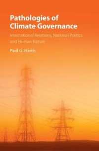 Pathologies of Climate Governance : International Relations, National Politics and Human Nature