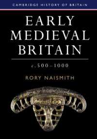 ケンブリッジ版　イギリス史　第１巻：中世前期500-1000年<br>Early Medieval Britain, c. 500-1000 (Cambridge History of Britain)