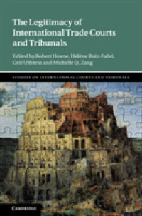 The Legitimacy of International Trade Courts and Tribunals (Studies on International Courts and Tribunals)