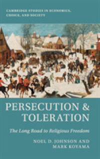 Persecution and Toleration : The Long Road to Religious Freedom (Cambridge Studies in Economics, Choice, and Society)