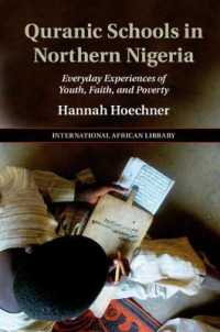Quranic Schools in Northern Nigeria : Everyday Experiences of Youth, Faith, and Poverty (The International African Library)