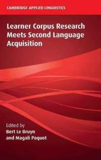 学習者コーパスと第二言語習得研究<br>Learner Corpus Research Meets Second Language Acquisition (Cambridge Applied Linguistics)