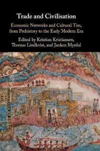 交易と文明<br>Trade and Civilisation : Economic Networks and Cultural Ties, from Prehistory to the Early Modern Era