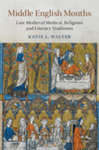 Middle English Mouths : Late Medieval Medical, Religious and Literary Traditions (Cambridge Studies in Medieval Literature)