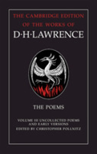 ケンブリッジ版　Ｄ・Ｈ・ロレンス全集：詩集<br>The Poems: Volume 3, Uncollected Poems and Early Versions (The Cambridge Edition of the Works of D. H. Lawrence)