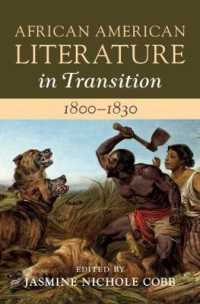 転換期のアフリカ系アメリカ文学史　第２巻：1800-1830年<br>African American Literature in Transition, 1800-1830: Volume 2, 1800-1830 (African American Literature in Transition)