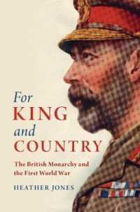 英国王室と第一次世界大戦<br>For King and Country : The British Monarchy and the First World War (Studies in the Social and Cultural History of Modern Warfare)