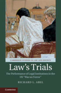 米国の対テロ戦争にみる法制度のパフォーマンス<br>Law's Trials : The Performance of Legal Institutions in the US 'War on Terror' (Cambridge Studies in Law and Society)