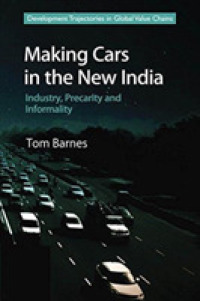 現代インドの自動車製造業<br>Making Cars in the New India : Industry, Precarity and Informality (Development Trajectories in Global Value Chains)