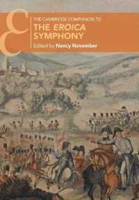 ケンブリッジ版　ベートーヴェン交響曲第３版『英雄』必携<br>The Cambridge Companion to the Eroica Symphony (Cambridge Companions to Music)