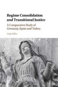 Regime Consolidation and Transitional Justice : A Comparative Study of Germany, Spain and Turkey