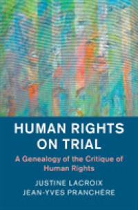 人権論の歴史と現在<br>Human Rights on Trial : A Genealogy of the Critique of Human Rights (Human Rights in History)