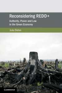 REDDプラスの再考：グリーン経済における権威、権力と法<br>Reconsidering REDD+ : Authority, Power and Law in the Green Economy (Cambridge Studies on Environment, Energy and Natural Resources Governance)