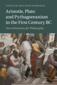 紀元前１世紀のアリストテレス、プラトン、ピュタゴラス主義<br>Aristotle, Plato and Pythagoreanism in the First Century BC : New Directions for Philosophy